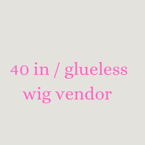 40 in / glueless wig vendor